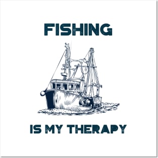 Fishing is my therapy Posters and Art